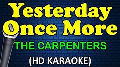 YESTERDAY ONCE MORE - The Carpenters (HD Karaoke)