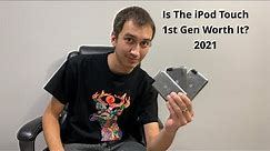 Is It Worth Getting an iPod Touch 1 in 2021?