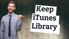 Should I keep my iTunes library?