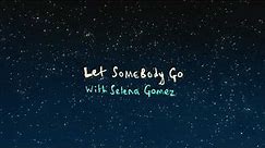 Coldplay X Selena Gomez - Let Somebody Go (Official Lyric Video)