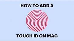 How To Add A Touch ID on Mac