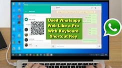 Amazing Keyboard Shortcut keys For WhatsApp Web All Users Should Know