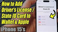 iPhone 15/15 Pro Max: How to Add Driver's License / State ID Card to Wallet & Apple Pay