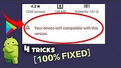 How To Fix Device is Not Compatible With This Version || 100% fix Device is not Compatible
