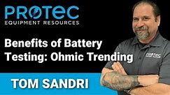 Benefits of Battery Testing - Ohmic Trending (Protec December 2022 Webinar)