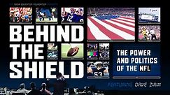 Behind The Shield: The Power & Politics of the NFL
