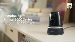 Introducing Philips 5000 Series indoor 360° wifi camera | HSP 5500/02