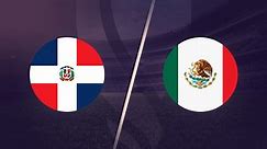 Match Highlights: Dominican Republic vs. Mexico