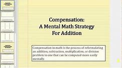 Mental Math: Addition Using Compensation