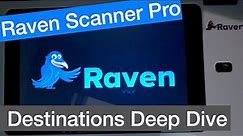 Raven Scanner Pro Destinations - In-depth, how-to instructions