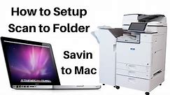 How to Setup Scan to Folder (Savin to Mac)