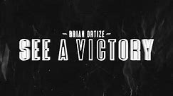 Brian Ortize // See A Victory (Official Lyric Video)
