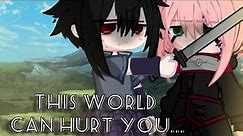 🥀-this world can hurt you...- | Naruto Meme | ~My U.A Sakura Vilã// Part 3/?? 🍙 Ft : Naruto & Sasuke