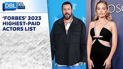 ‘Forbes’ 2023 Highest-Paid Actors List