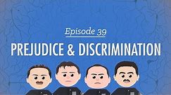 Prejudice and Discrimination: Crash Course Psychology #39