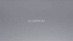 Jony Ive says "Aluminium"