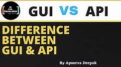 Difference Between API And GUI | What Is The Difference Between API And GUI | CG
