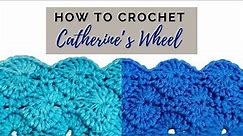 How To Crochet Catherine’s Wheel
