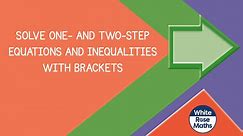 Aut922-Solve one- and two-step equations and inequalities with brackets