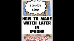 How To Add Playlist Videos to Watch Later in iPhone- step by step - Beginners Tutorial- Mirha Galaxy