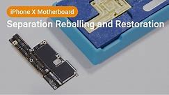 How to Separate, Reball and Restore iPhone X Logicboard | Motherboard Repair Lesson