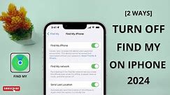 How to Turn Off Find My On iPhone (2024) | Turn Off Find My