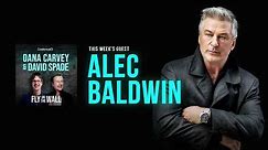 Alec Baldwin | Full Episode | Fly on the Wall with Dana Carvey and David Spade