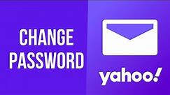 How to Change Yahoo Mail Password | Change Yahoo Password | yahoo.com