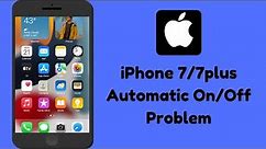 Solved✅: iPhone 7 Automatic Switch Off Problem | iPhone 7 Plus Automatic On/Off Problem