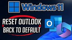 How To Reset Microsoft Outlook 365 To Default Settings [Tutorial]