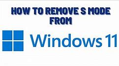 how to remove s mode from windows 11
