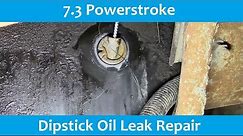 7.3 Powerstroke Dipstick Oil Leak Fix