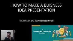 HOW TO MAKE A BUSINESS IDEA PRESENTATION.COMPONENTS OF A BUISNESS IDEA PITCH.SHARK TANK PITCHING