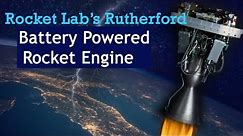 A Battery Powered Rocket Engine? Rocket Lab's Rutherford Engine