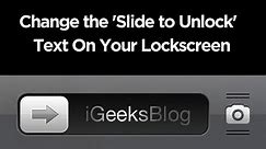 How to Change 'Slide to Unlock' Text on Lockscreen of iPhone and iPad