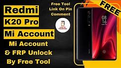 Redmi K20 Pro Mi Account & FRP Unlock With Free Tool Tutorial 2023 By Ankur Telecom