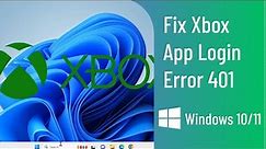 Fix Xbox App Login Error 401 On Windows 10/11