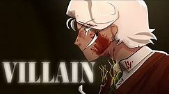VILLAIN [Animation Meme] [Malevolent]