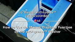 LG Washer ezDispense™ - How to Use the Manual Dispense Function on the ezDispense™ Washer
