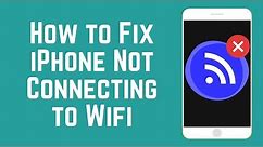 How to Fix iPhone Not Connecting to Wi-Fi - 6 Quick & Easy Fixes!