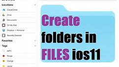 How to create folders in FILES ios 11 IPAD/IPHONE