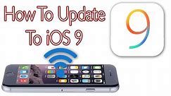 How To Update and Install iOS 9 Over The Air (WiFi) iPhone, iPad, iPod Touch