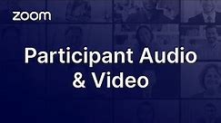Managing Participant Audio and Video
