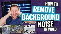 How To Remove Background Noise In Video (Updated!)