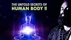 THE UNTOLD SECRETS OF HUMAN BODY !!