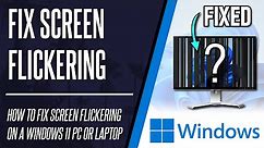 How to FIX SCREEN FLICKERING or Flashing on Windows 11 (PC & Laptop)