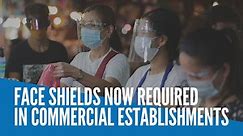Face shields now required in commercial establishments