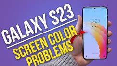 How to Fix Galaxy S23 Display Color Problems