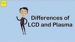 Differences of LCD and Plasma