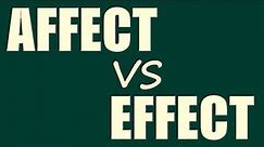 Affect vs Effect || The Difference Between Effect and Affect